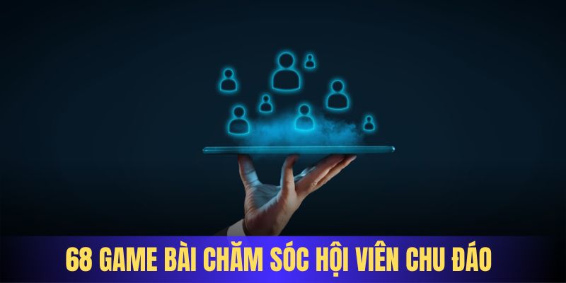 Thành viên tại hệ thống luôn được chăm sóc bằng dịch vụ chất lượng nhất