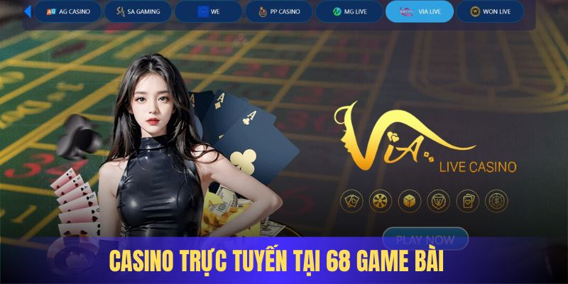 Sân chơi casino online hấp dẫn của 68 Game Bài