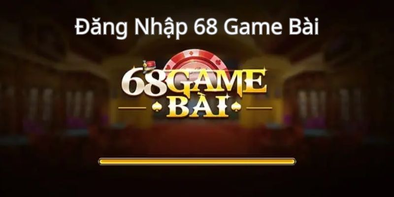 Sử dụng đường link để truy cập đăng nhập 68 Game Bài