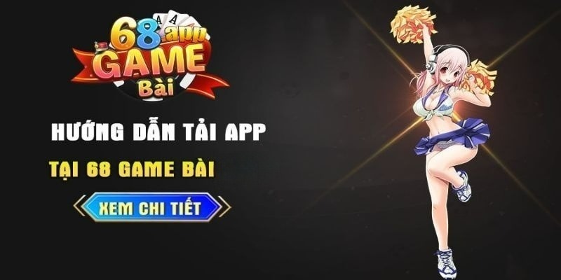 Quyền lợi nhận được khi tải app 68 Game bài về thiết bị