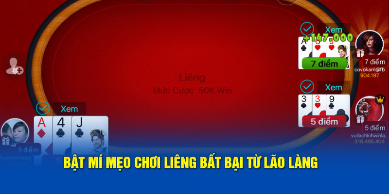 Bật mí mẹo chơi Liêng bất bại từ lão làng 