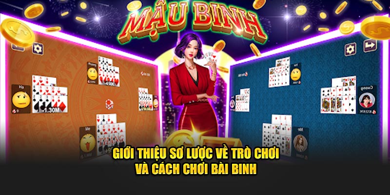 Giới thiệu sơ lược về game và cách chơi bài binh